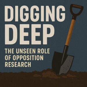 Digging Deep: The Unseen Role of Opposition Research